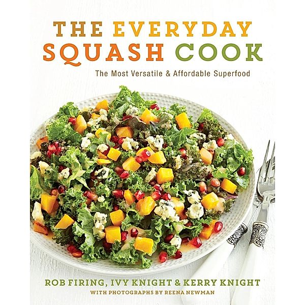 The Everyday Squash Cook, Rob Firing, Ivy Knight, Kerry Knight