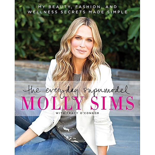 The Everyday Supermodel, Molly Sims, Tracy O'Connor