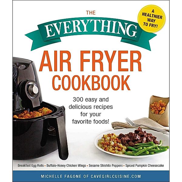 The Everything Air Fryer Cookbook, Michelle Fagone