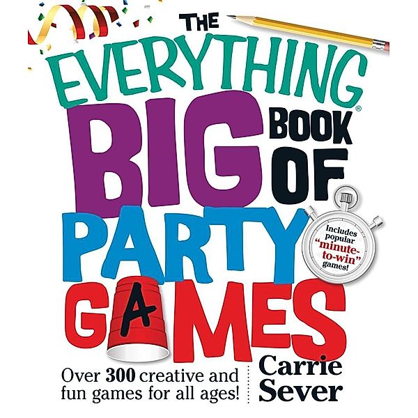 The Everything Big Book of Party Games, Carrie Sever