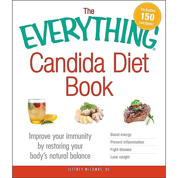 The Everything Candida Diet Book, Jeffrey McCombs