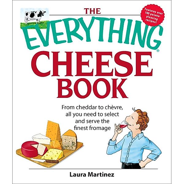 The Everything Cheese Book, Laura Martinez