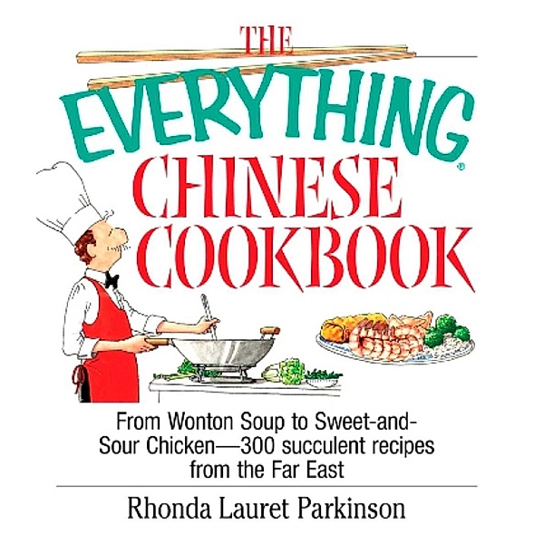 The Everything Chinese Cookbook, Rhonda Lauret Parkinson