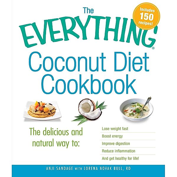 The Everything Coconut Diet Cookbook, Anji Sandage