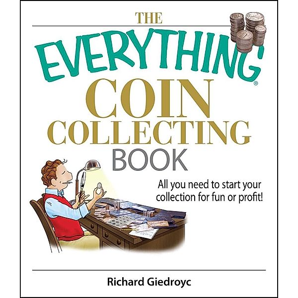 The Everything Coin Collecting Book, Richard Giedroyc