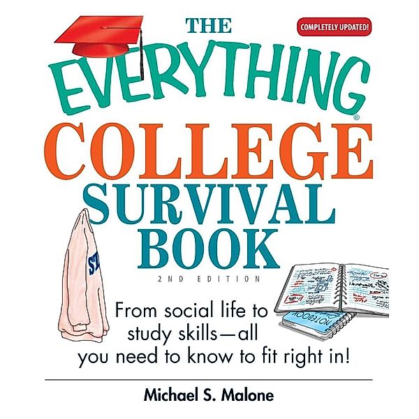 The Everything College Survival Book, Michael S Malone