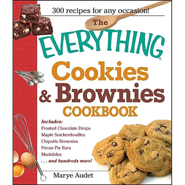 The Everything Cookies and Brownies Cookbook, Marye Audet