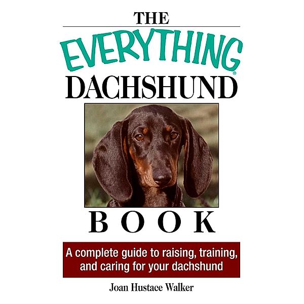 The Everything Daschund Book, Joan Hustace Walker