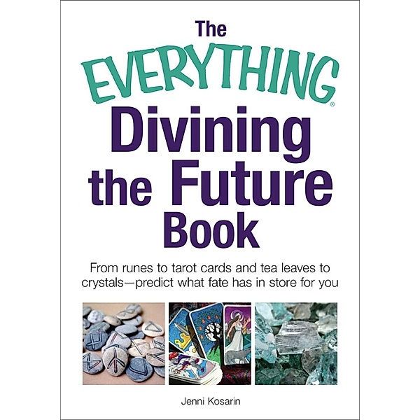 The Everything Divining the Future Book, Jenni Kosarin