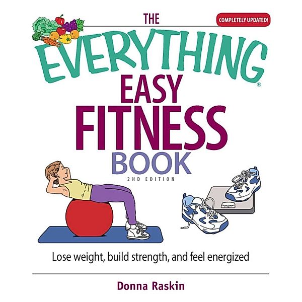 The Everything Easy Fitness Book, Donna Raskin