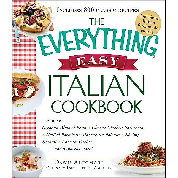 The Everything Easy Italian Cookbook, Dawn Altomari