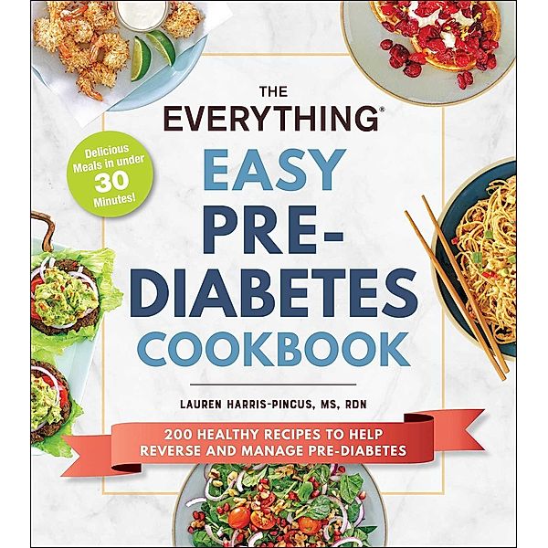 The Everything Easy Pre-Diabetes Cookbook, Lauren Harris-Pincus