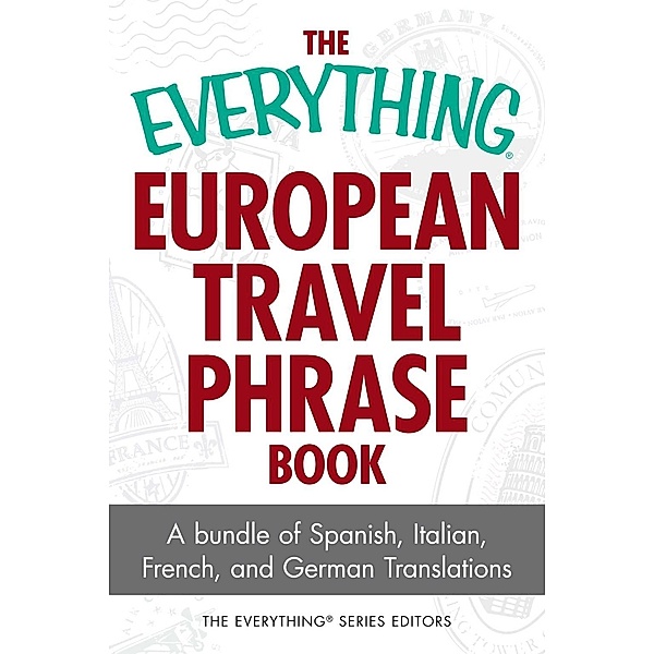 The Everything European Travel Phrase Book, The Everything Series Editors, Ronald Glenn Wrigley, Laura K Lawless, Cari Luna