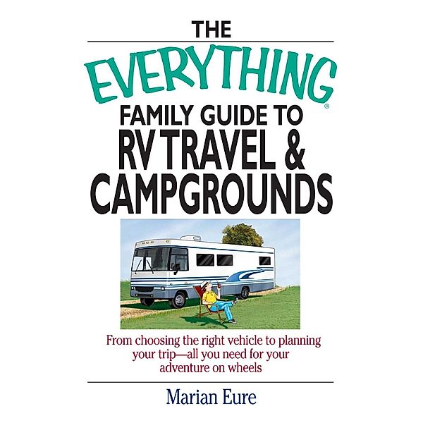 The Everything Family Guide To RV Travel And Campgrounds, marian Eure