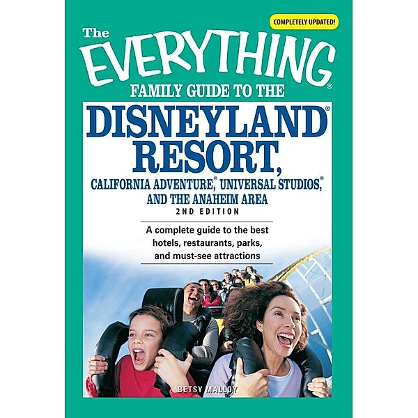 The Everything Family Guide to the Disneyland Resort, California Adventure, Universa, Betsy Malloy