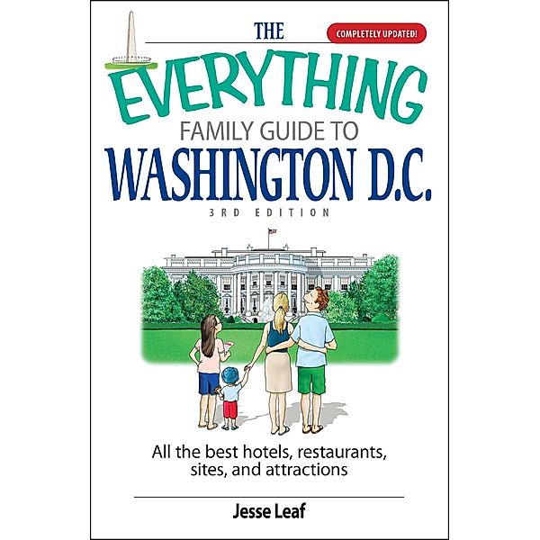 The Everything Family Guide To Washington D.C., Jesse Leaf