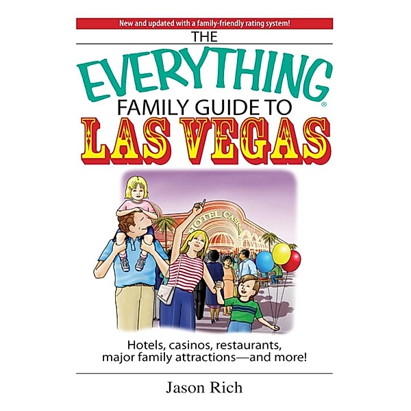 The Everything Family Travel Guide To Las Vegas, Jason Rich