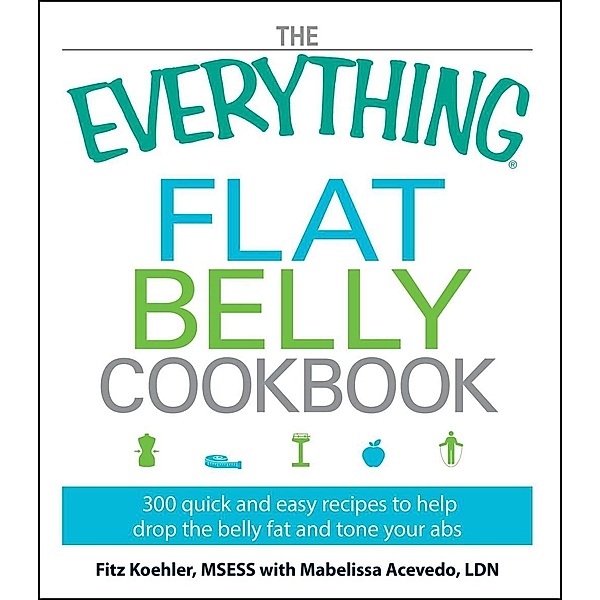 The Everything Flat Belly Cookbook, Fitz Koehler