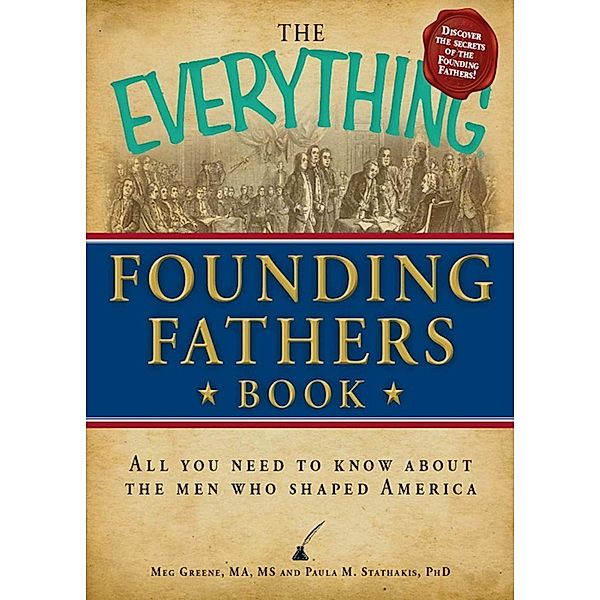 The Everything Founding Fathers Book, Meg Greene