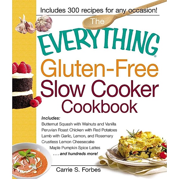 The Everything Gluten-Free Slow Cooker Cookbook, Carrie S Forbes