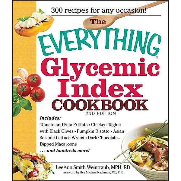 The Everything Glycemic Index Cookbook, LeeAnn Weintraub Smith