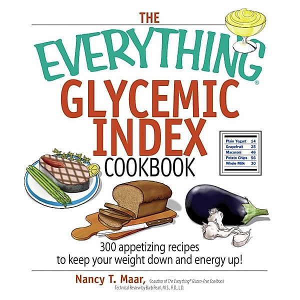 The Everything Glycemic Index Cookbook, Nancy T Maar