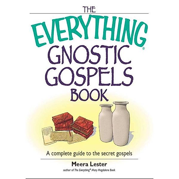 The Everything Gnostic Gospels Book, Meera Lester