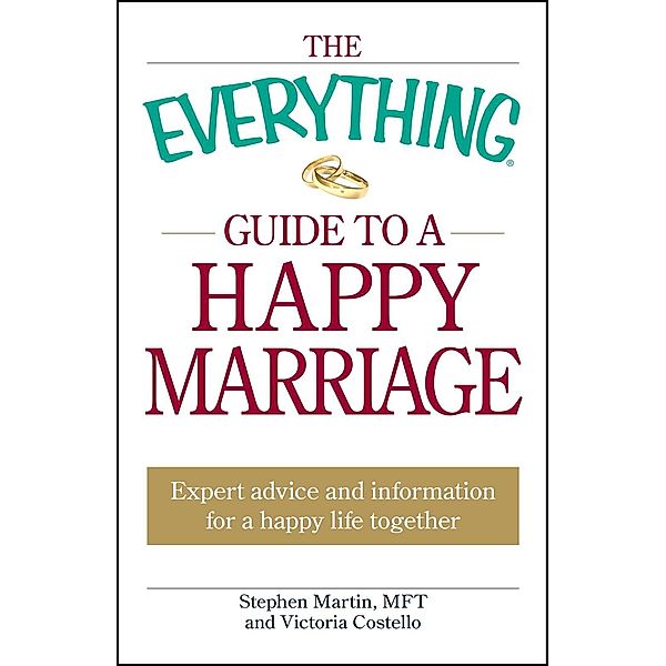 The Everything Guide to a Happy Marriage, Stephen Martin