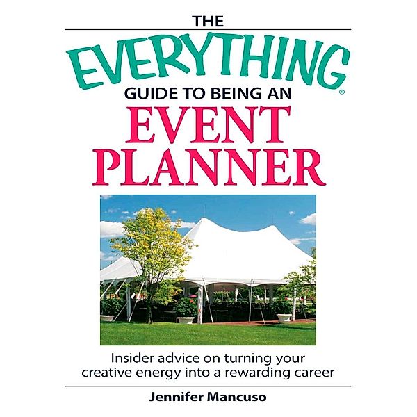 The Everything Guide to Being an Event Planner, Jennifer Mancuso