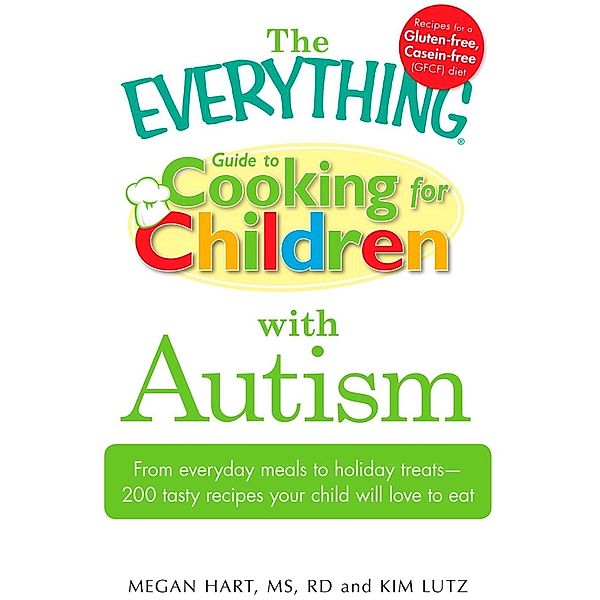 The Everything Guide to Cooking for Children with Autism, Megan Hart, Kim Lutz