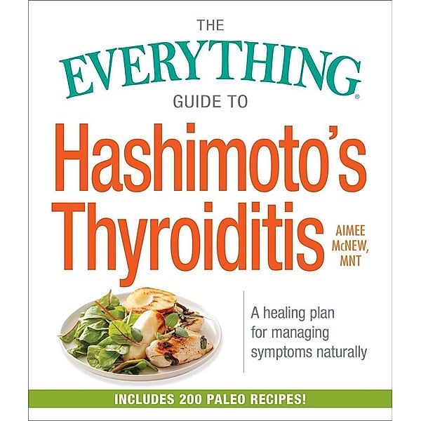 The Everything Guide to Hashimoto's Thyroiditis, Aimee McNew