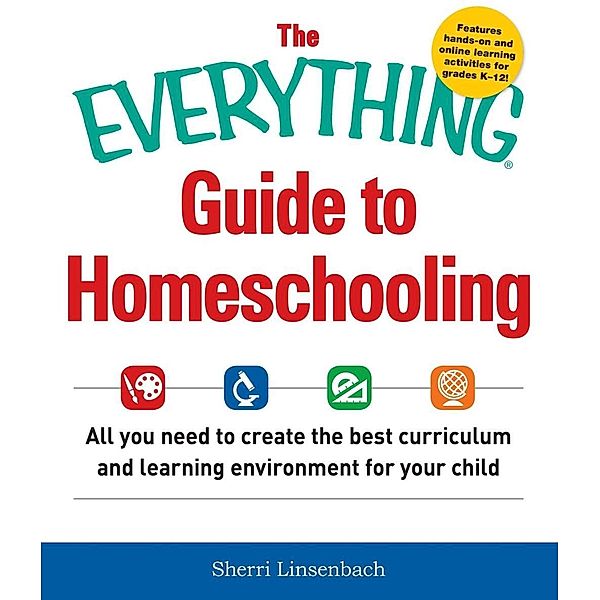 The Everything Guide To Homeschooling, Sherri Linsenbach
