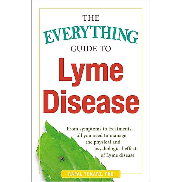 The Everything Guide To Lyme Disease, Rafal Tokarz