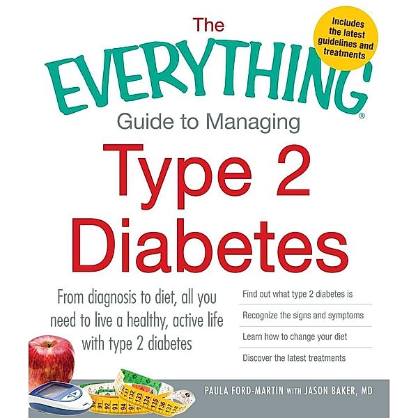 The Everything Guide to Managing Type 2 Diabetes, Paula Ford-Martin