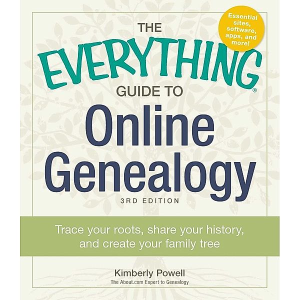 The Everything Guide to Online Genealogy, Kimberly Powell