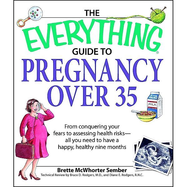 The Everything Guide to Pregnancy over 35, Brette McWhorter-Sember