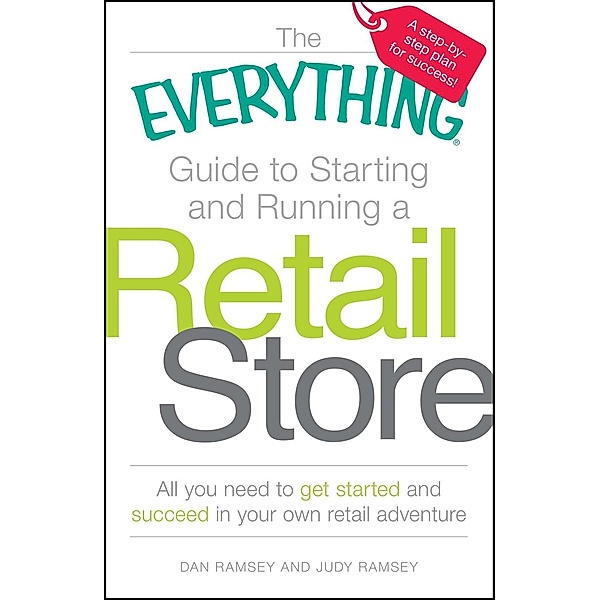 The Everything Guide to Starting and Running a Retail Store, Dan Ramsey