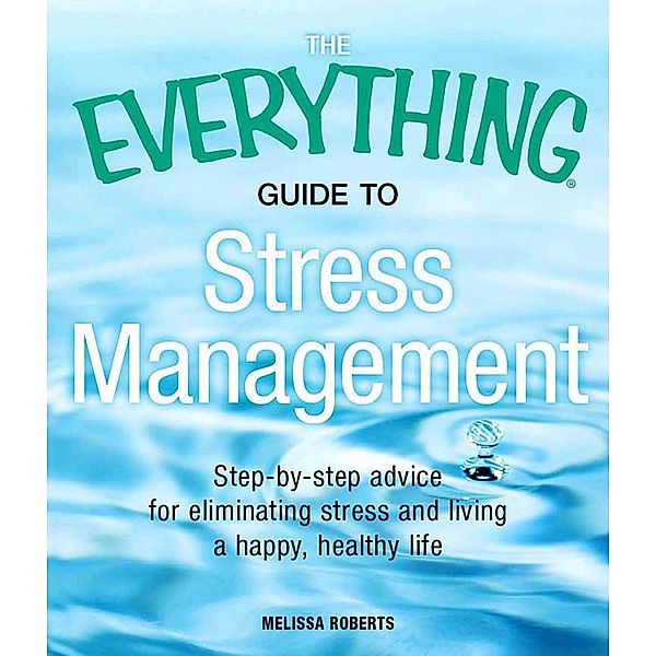 The Everything Guide to Stress Management, Melissa Roberts