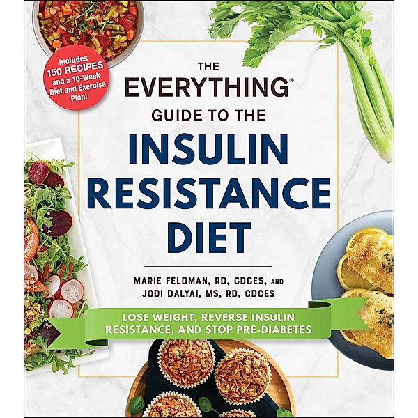 The Everything Guide to the Insulin Resistance Diet, Marie Feldman, Jodi Dalyai