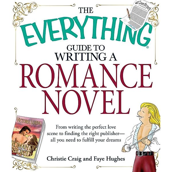 The Everything Guide to Writing a Romance Novel, Christie Craig, Faye Hughes
