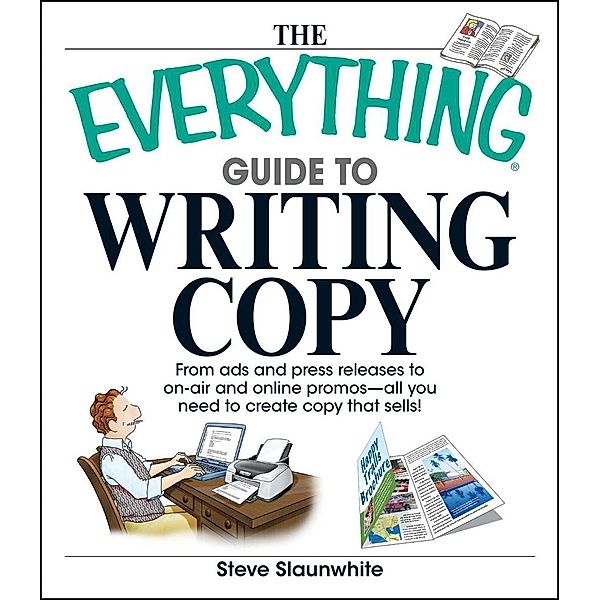 The Everything Guide To Writing Copy, Steve Slaunwhite