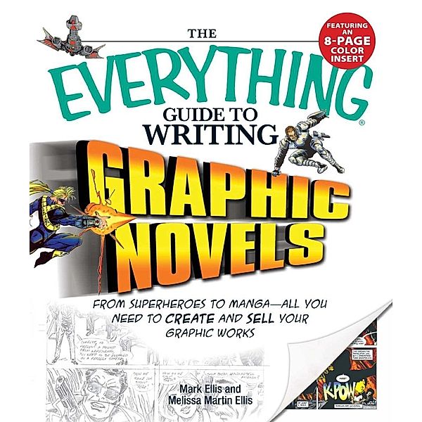 The Everything Guide to Writing Graphic Novels, Mark Ellis, Melissa Martin-Ellis