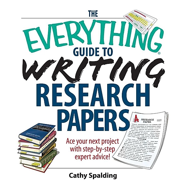 The Everything Guide To Writing Research Papers Book, Cathy Spalding