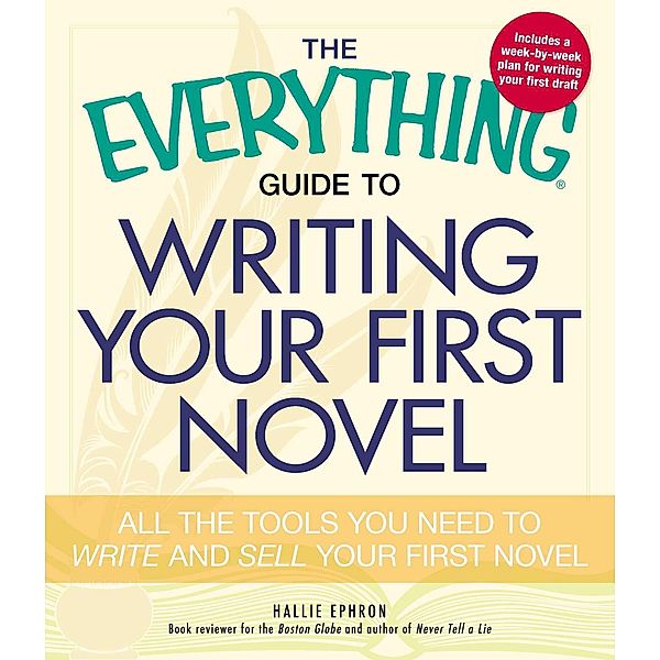 The Everything Guide to Writing Your First Novel, Hallie Ephron