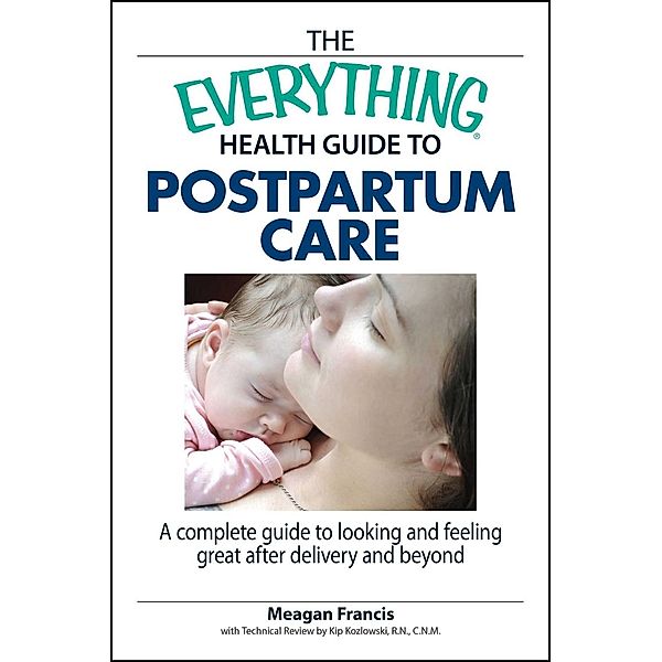The Everything Health Guide To Postpartum Care, Megan Francis