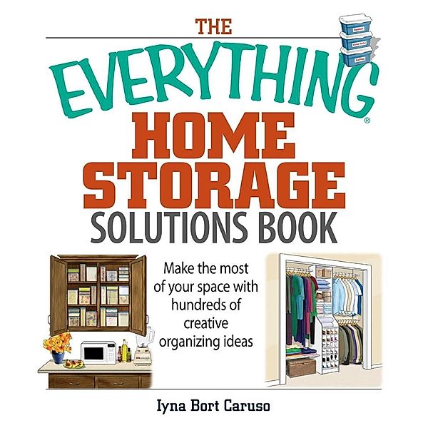 The Everything Home Storage Solutions Book, Iyna Bort Caruso