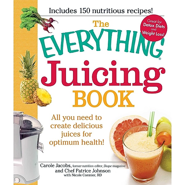 The Everything Juicing Book, Carole Jacobs