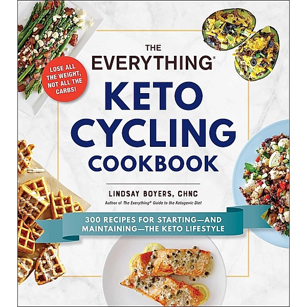 The Everything Keto Cycling Cookbook, Lindsay Boyers