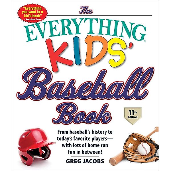The Everything Kids' Baseball Book, 11th Edition, Greg Jacobs