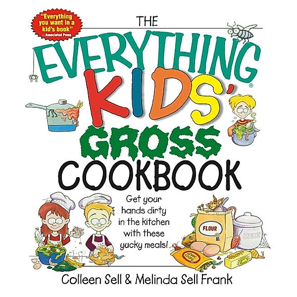 The Everything Kids' Gross Cookbook, Colleen Sell, Melinda Sell Frank
